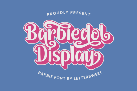 Discovering Barbiedol Display: A Font for Sweet and Stylish Designs